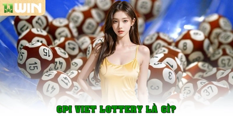 GPI VIET LOTTERY là gì?