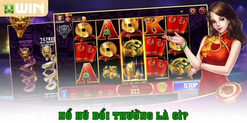 Nổ hũ đổi thưởng là gì?