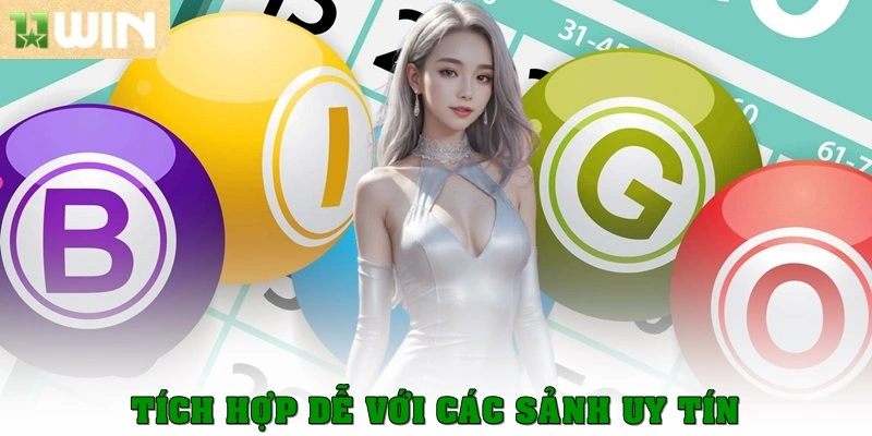 Tích hợp dễ với các sảnh uy tín