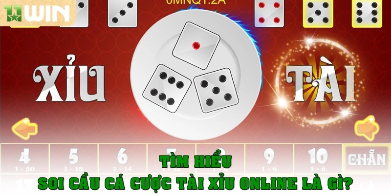 Tìm hiểu soi cầu cá cược Tài Xỉu online là gì?